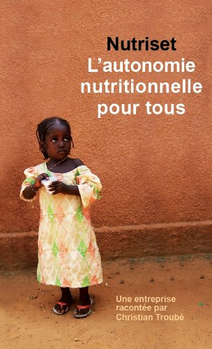 Nutriset, l'autonomie nutritionnelle pour tous