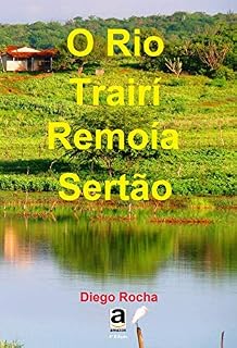 Livro O Rio Trairí Remoía Sertão