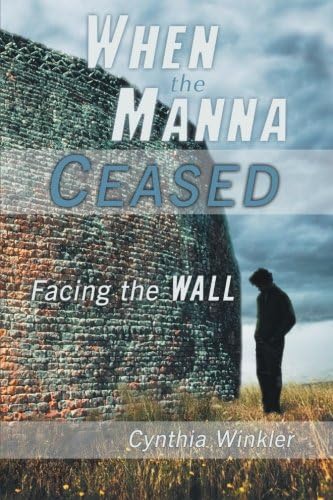 When The Manna Ceased: Facing the Wall