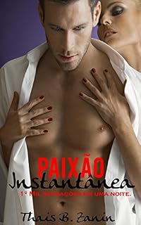Livro Paixão Instantânea (Mil Sensações em uma Noite Livro 1)