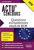 Questions européennes - cours et QCM 2018 (Actu concours) by 