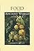 Food in the Ancient World from A to Z