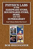 Physics Lab in Hardware Store, Housewares Store, Home and the Supermarket: Bob Friedhoffer Science S by 