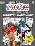 Build a Poster Coloring Book--Robots & Wreckage (Dover Build A Poster Coloring Book)