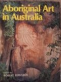 Front cover for the book ABORIGINAL ART IN AUSTRALIA by Robert Edwards