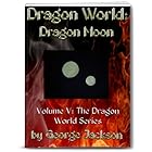 Dragon World: Dragon Moon (The Dragon World Series)