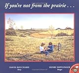Front cover for the book If You're Not from the Prairie by David Bouchard