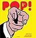Pop ! : Le monde du Pop art by