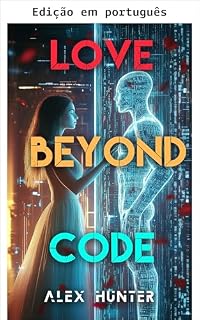 Livro Amor além do código (Coletânea de contos de romance e ficção científica Livro 1)