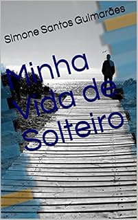 Livro Minha Vida de Solteiro