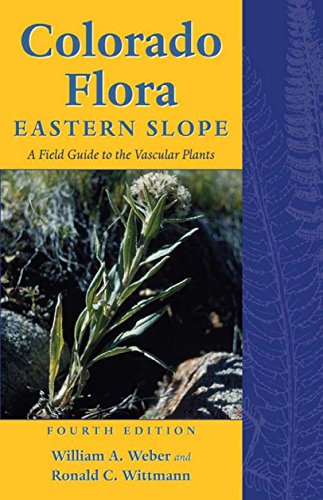 Download Colorado Flora: Eastern Slope, Fourth Edition <br>A Field Guide to the Vascular Plants