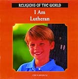 I Am Lutheran (Religions of the World) by 