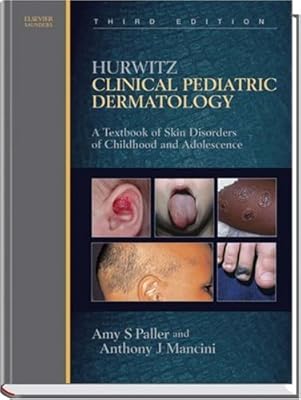 Hurwitz Clinical Pediatric Dermatology: A Textbook of Skin Disorders of Childhood and Adolescence, 3e