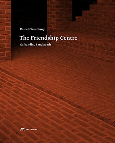 Kashef Chowdhury The Friendship Centre Gaibandha Bangladesh Kenneth Frampton Pdf Seclipenscon