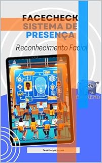 Livro Criando um sistema de presença com Reconhecimento Facial: Reconhecimento facial sistema de presença javascript e php