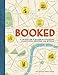 Booked: A Traveler's Guide to Literary Locations Around the World by