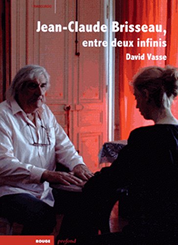 JEAN-CLAUDE BRISSEAU, ENTRE DEUX INFINIS (RACCORDS) by David VASSE