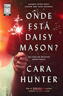 Livro Onde está Daisy Mason?: Alguém levou Daisy. Alguém que você conhece. (Um caso do detetive Adam Fawley #1)