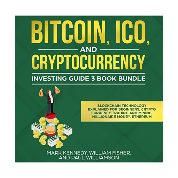 Bitcoin, ICO and Cryptocurrency Investing Guide 3 Book Bundle: Blockchain Technology Explained for Beginners, Cryto…