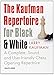 The Kaufman Repertoire for Black and White: A Complete, Sound and User-friendly Chess Opening Repertoire by Larry Kaufmann