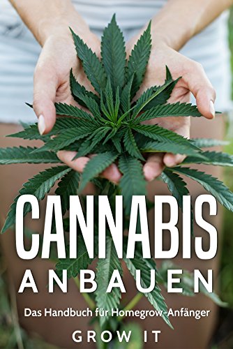 Amazon Com Cannabis Anbauen Das Handbuch Fur Homegrow Anfanger