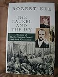 The Laurel and the Ivy: The Story of Charles Stewart Parnell and Irish Nationalism by 