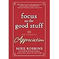 Focus on the Good Stuff: The Power of Appreciation