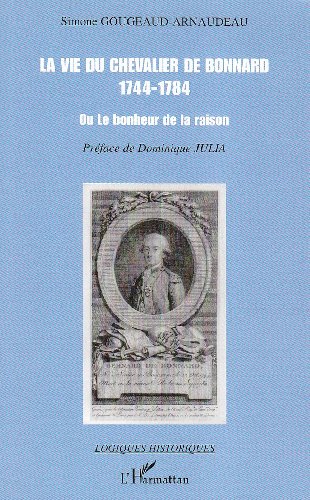 La  vie du chevalier de Bonnard (1744-1784) ou Le bonheur de la raison