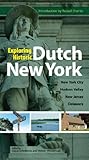 Exploring Historic Dutch New York: New York City * Hudson Valley * New Jersey * Delaware