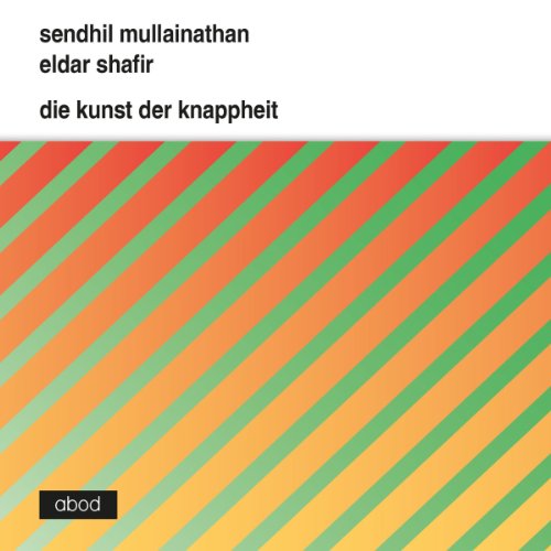Die Kunst der Knappheit: Wie wir aus dem Minimum das Maximum herausholen