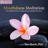 Mindfulness Meditation: Nine Guided Practices to Awaken Presence and Open Your Heart by