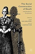 The Social Construction of Death: Interdisciplinary Perspectives