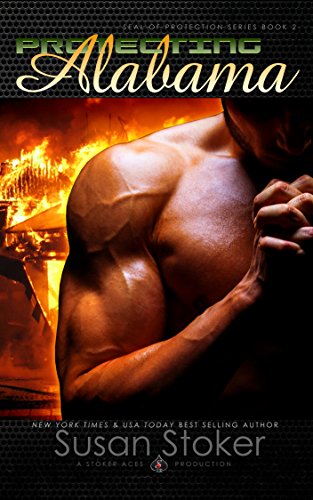 Protecting Alabama (SEAL of Protection Book 2), by Susan Stoker Protecting Alabama (SEAL of Protection Book 2), by Susan Stoker