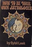 Hardcover How To Be Your Own Astrologer (Astrology.) Book