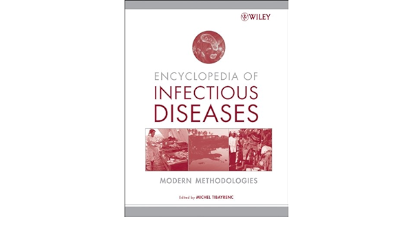 Encyclopedia Of Infectious Diseases Modern Methodologies Tibayrenc Michel 9780471657323 Amazon Com Books