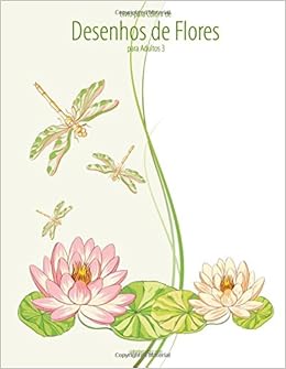 Livro Para Colorir De Desenhos De Flores Para Adultos 3 9781532951855 Livros Na Amazon Brasil