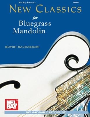 Mel Bay New Classics For Bluegrass Mandolin 0796279063692 Baldassari Butch Books Amazon Com