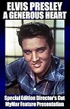 Elvis: A Generous Heart - SPECIAL EDITION DIRECTOR'S CUT