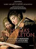 Thomas Middleton and Early Modern Textual Culture: A Companion to the Collected Works