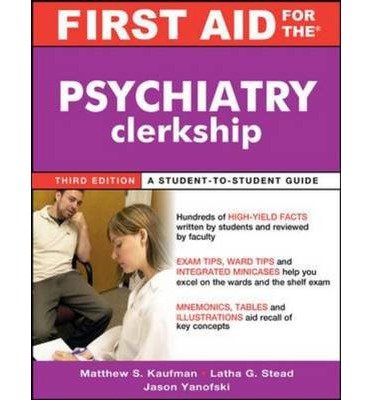 FIRST AID FOR THE PSYCHIATRY CLERKSHIP