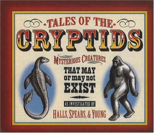 Tales of the Cryptids: Mysterious Creatures That May or May Not Exist