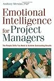 Emotional Intelligence for Project Managers: The People Skills You Need to Achieve Outstanding Results, Anthony C. Mersino, 0814474160