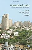 Urbanisation in India: Challenges, Opportunities and the Way Forward