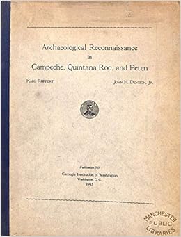 Archaeological Reconnaissance In Campeche Quintana Roo And - 