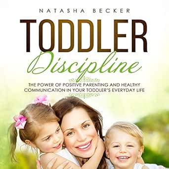 Amazon.com: Toddler Discipline: The Power of Positive ...