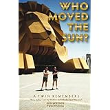 Who Moved The Sun? A Twin Remembers