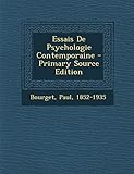 Essais De Psychologie Contemporaine - Primary Source Edition (French Edition) by Bourget Paul 1852-1935