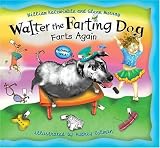 Walter the Farting Dog Farts Again by Glenn Murray, Audrey Colman (Illustrator) William Kotzwinkle ( by William Kotzwinkle, Glenn Murray