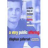 A Very Public Offering: A Rebel's Story of Business Excess, Success, and Reckoning