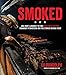 Smoked: One Man's Journey to Find Incredible Recipes, Standout Pitmasters and the Stories Behind Them